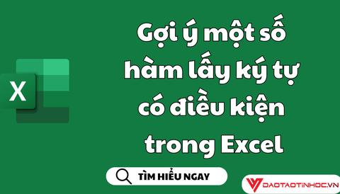 Gợi ý một số hàm lấy ký tự có điều kiện trong Excel