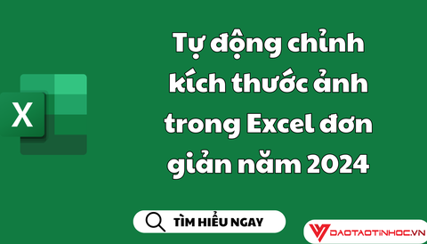 Tự động chỉnh kích thước ảnh trong Excel đơn giản năm 2024