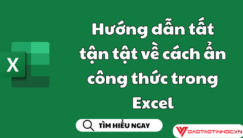 Hướng dẫn tất tận tật về cách ẩn công thức trong Excel