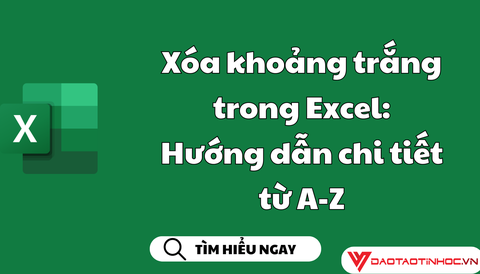 Xóa khoảng trắng trong Excel: Hướng dẫn chi tiết từ A-Z