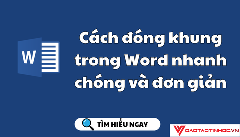 Cách đóng khung trong Word nhanh chóng và đơn giản