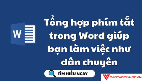 Tổng hợp phím tắt trong Word giúp bạn làm việc như dân chuyên