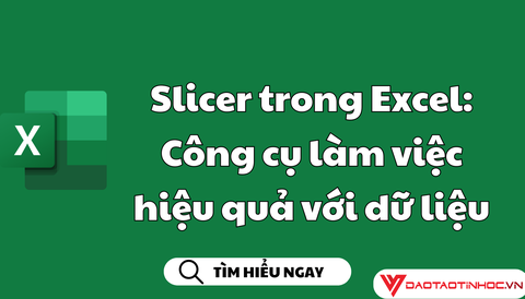 Slicer trong Excel: Công cụ làm việc hiệu quả với dữ liệu