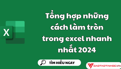Tổng hợp những cách làm tròn trong excel nhanh nhất 2024