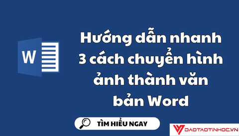Hướng dẫn nhanh 3 cách chuyển hình ảnh thành văn bản Word