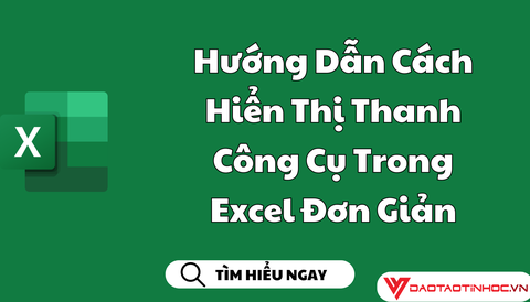 Hướng Dẫn Cách Hiển Thị Thanh Công Cụ Trong Excel Đơn Giản