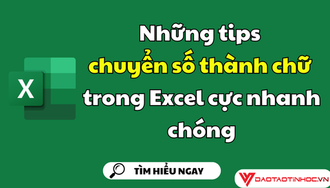 Những tips chuyển số thành chữ trong Excel cực nhanh chóng