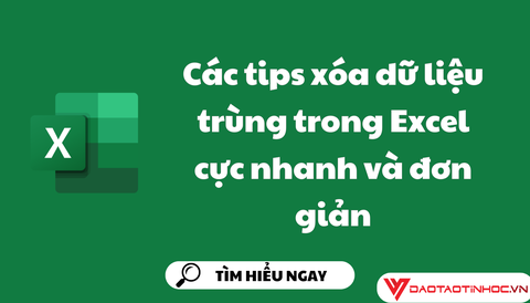 Các tips xóa dữ liệu trùng trong Excel cực nhanh và đơn giản