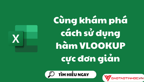 Cùng khám phá cách sử dụng hàm VLOOKUP cực đơn giản