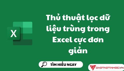 Thủ thuật lọc dữ liệu trùng trong Excel cực đơn giản