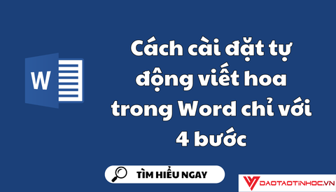 Cách cài đặt tự động viết hoa trong word chỉ với 4 bước