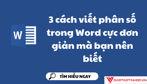 3 cách viết phân số trong Word cực đơn giản mà bạn nên biết