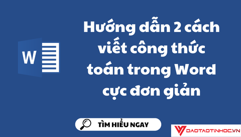 Hướng dẫn 2 cách viết công thức toán trong Word cực đơn giản