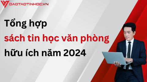 Tổng hợp sách tin học văn phòng hữu ích năm 2024