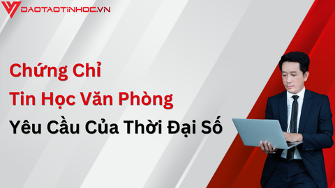 Chứng Chỉ Tin Học Văn Phòng - Yêu Cầu Của Thời Đại Số