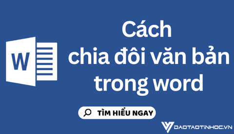 Cách chia đôi văn bản trong Word tạo sự thú vị cho bài viết