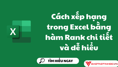 Cách xếp hạng trong Excel bằng hàm Rank chi tiết và dễ hiểu