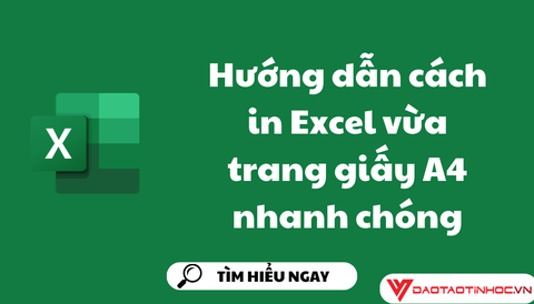 Hướng dẫn cách in Excel vừa trang giấy A4 nhanh chóng