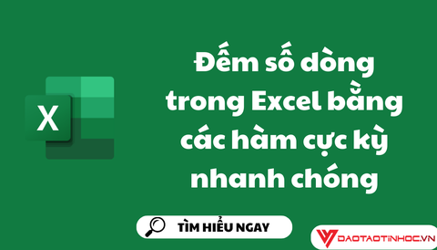 Đếm số dòng trong Excel bằng các hàm cực kỳ nhanh chóng