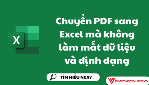 Chuyển PDF sang Excel mà không làm mất dữ liệu và định dạng