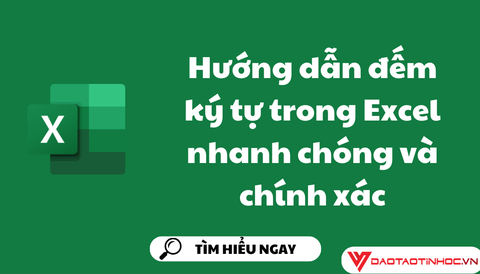 Hướng dẫn đếm ký tự trong Excel nhanh chóng và chính xác