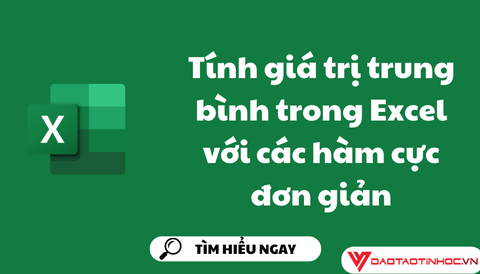 Tính giá trị trung bình trong Excel với các hàm cực đơn giản