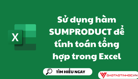 Sử dụng hàm SUMPRODUCT để tính toán tổng hợp trong Excel