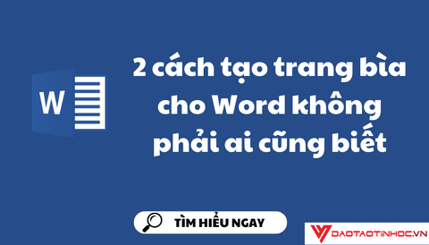 2 cách tạo trang bìa cho Word không phải ai cũng biết