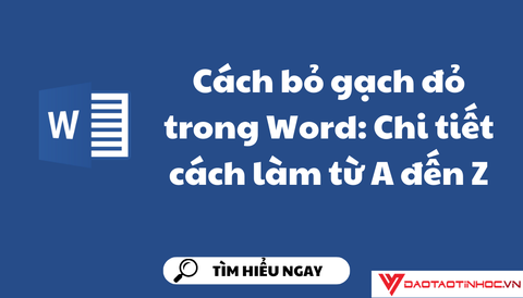 Cách bỏ gạch đỏ trong Word: Chi tiết cách làm từ A đến Z