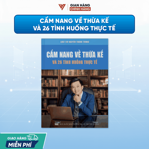Sách Cẩm Nang Về Thừa Kế Và 26 Tình Huống Thực Tế, Văn Phong Dễ Hiểu Phù Hợp Cho Mọi Đối Tượng