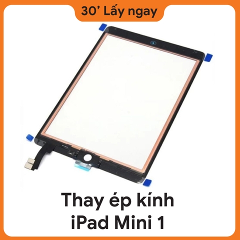 Thay ép kính iPad Mini 1