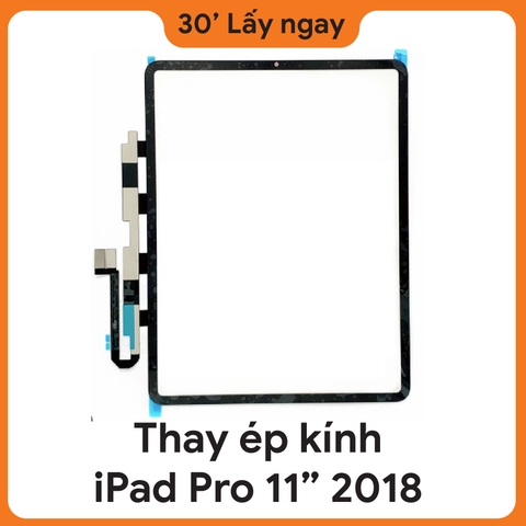 Thay ép kính iPad Pro 11 2018