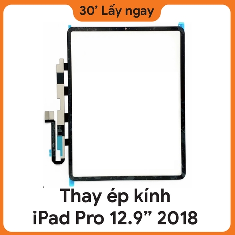 Thay ép kính iPad Pro 12.9 2018