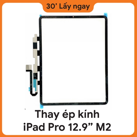 Thay ép kính iPad Pro 12.9 2022