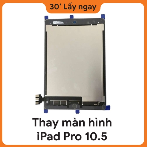 Thay màn hình iPad Pro 10.5 2017