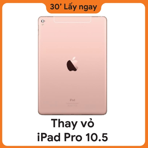 Thay vỏ iPad Pro 10.5