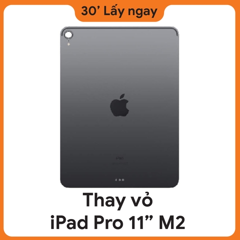 Thay vỏ iPad Pro M2 11 2022