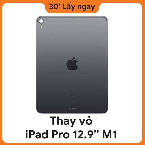 Thay vỏ iPad Pro M1 12.9 2021