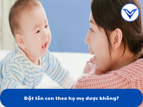 Đặt tên con theo họ mẹ được không?