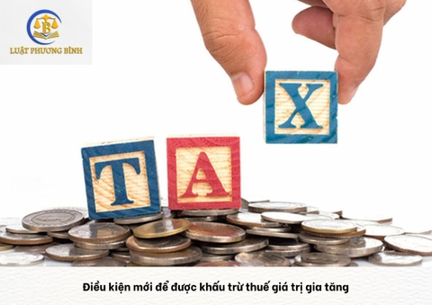 Điều kiện mới để được khấu trừ thuế giá trị gia tăng