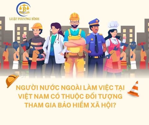 Người nước ngoài làm việc tại Việt Nam có phải tham gia bảo hiểm xã hội bắt buộc không?