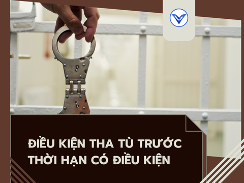 Điều kiện tha tù trước thời hạn có điều kiện?