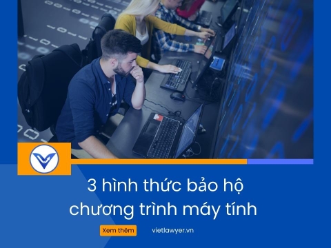 3 hình thức bảo hộ chương trình máy tính