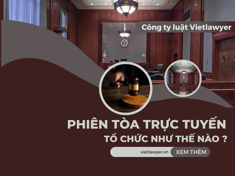 Phiên tòa trực tuyến tổ chức như thế nào?