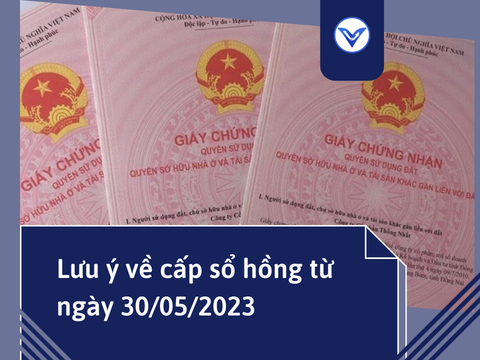 Lưu ý về cấp sổ hồng từ ngày 30/05/2023