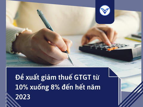 Đề xuất giảm thuế GTGT từ 10% xuống 8% đến hết năm 2023