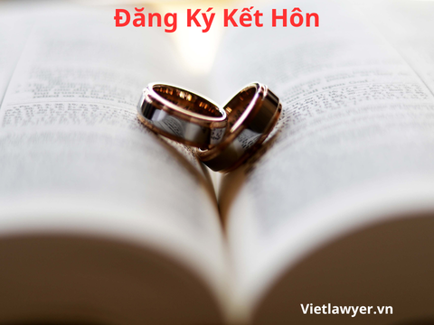 Đăng Ký Kết Hôn | Luật Sư Hôn Nhân Và Gia Đình | Vietlawyer.vn