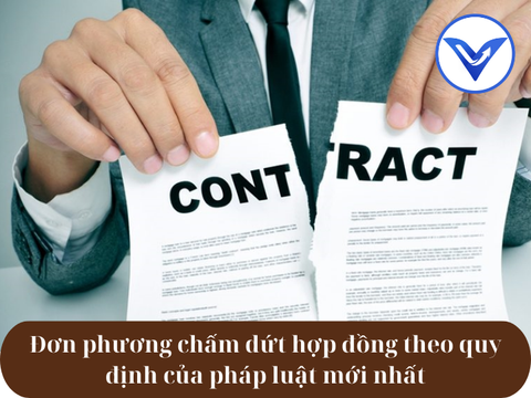 Đơn phương chấm dứt hợp đồng theo quy định của pháp luật mới nhất