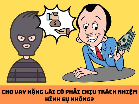 Cho vay nặng lãi có phải chịu trách nhiệm hình sự không? Luật sư Luật hình sự | VietLawyer