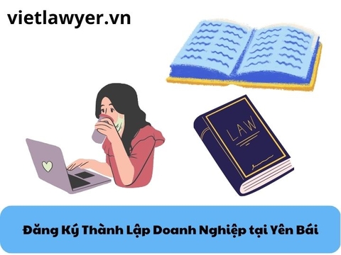 Đăng Ký Thành Lập Doanh Nghiệp tại Yên Bái | Luật Sư Doanh Nghiệp | Vietlawyer.vn